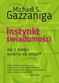 instynkt-swiadomosci-jak-z-mozgu-wylania-sie-umysl-michael-s-gazzaniga