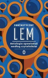fantastyczny-lem-antologia-opowiadan-wedlug