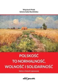 polskosc-to-normalnosc-wolnosc-i-solidarnosc