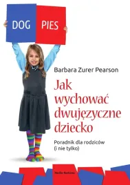 jak-wychowac-dziecko-dwujezyczne-poradnik-barbara-zurer-pearson