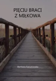pieciu-braci-z-milkowa-barbara-sykutowska