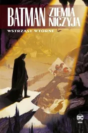 batman-ziemia-niczyjan-t-2-wstrzasy-wtorne