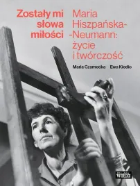 zostaly-mi-slowa-milosci-maria-hiszpanska-neumann-zycie-i-tworczosc-maria-c