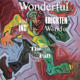 the-wonderful-and-frightening-world-of-the-fal-vinyl