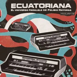 ecuatoriana-el-universo-paralelo-de-polibio-mayorga-vinyl