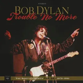 trouble-no-more-the-bootleg-series-vol-13-1979-1981