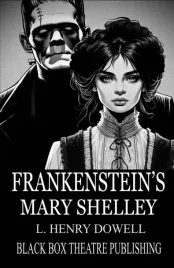 frankenstein-s-mary-shelley-a-one-act-play-by-l-henry-dowell-black-box-t