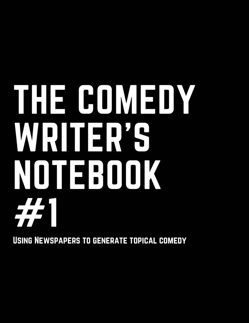 the-comedy-writer-s-notepad-using-newspaper-to-generate-topical-comedy-stan-nowy