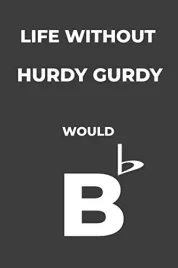 life-without-hurdy-gurdy-life-would-be-flat-instrument-music-blank-lined-j