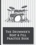 the-drummer-s-beat-and-fill-practice-book-drum-notation-and-practice-noteboo