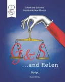 gilbert-and-sullivan-s-improbable-new-musical-and-helen-script
