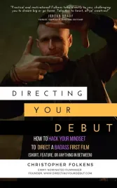 directing-your-debut-how-to-hack-your-mindset-to-direct-a-badass-first-fil