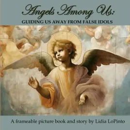 angels-among-us-guiding-us-away-from-false-idols-a-frameable-picture-book