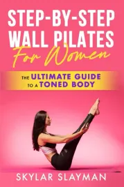step-by-step-wall-pilates-for-women-the-ultimate-guide-to-a-toned-body
