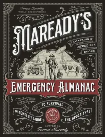 maready-s-emergency-almanac-the-complete-guide-to-surviving-the-apocalypse