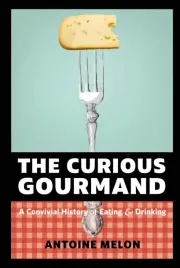 the-curious-gourmand-a-to-z-guide-history-of-eating-and-drinking