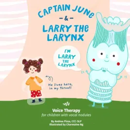 captain-june-and-larry-the-larynx-voice-therapy-for-children-with-vocal-no