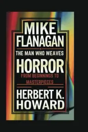 mike-flanagan-the-man-who-weaves-horror-from-beginnings-to-masterpieces