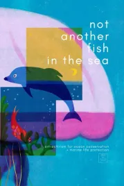 not-another-fish-in-the-sea-art-activism-for-ocean-conservation-marine-l