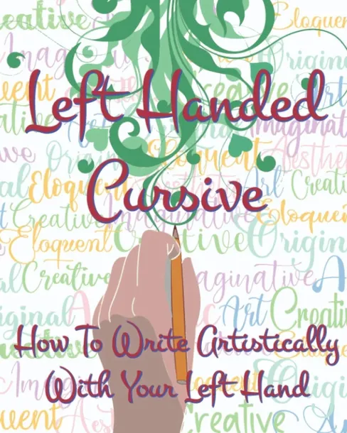 left-hand-cursive-how-to-write-artistically-with-your-left-hand-writing