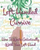 left-hand-cursive-how-to-write-artistically-with-your-left-hand-writing