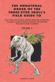 unnatural-order-of-the-three-eyed-skull-s-field-guide-volume-3-unnatural