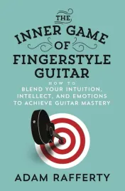 the-inner-game-of-fingerstyle-guitar-how-to-blend-your-intuition-intellec