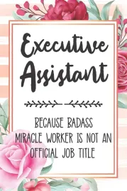 executive-assistant-because-badass-miracle-worker-is-not-an-official-job-t