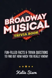 broadway-musical-trivia-book-fun-filled-facts-and-trivia-questions-to-find-o