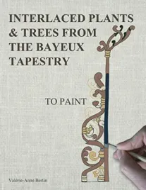 interlaced-plants-and-trees-from-the-bayeux-tapestry-to-paint