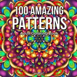 100-amazing-patterns-an-adult-coloring-book-with-more-than-100-fun-and-rel