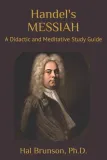 handel-s-messiah-a-didactic-and-meditative-study-guide