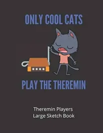 only-cool-cats-play-the-theremin-or-theremin-players-large-sketch-book-120