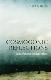 cosmogonic-reflections-selected-aphorisms-from-ludwig-klages