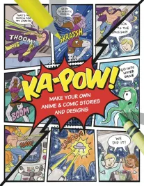 ka-pow-make-your-own-anime-manga-and-comic-stories-and-designs-unleash-you