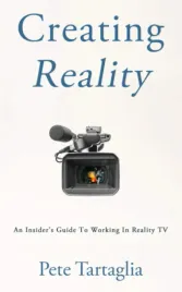 creating-reality-an-insider-s-guide-to-working-in-reality-tv