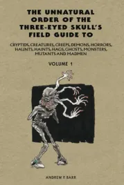 unnatural-order-of-the-three-eyed-skull-s-field-guide-to-cryptids-creature