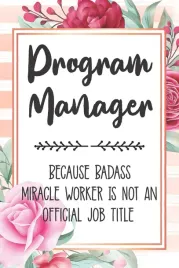 program-manager-because-badass-miracle-worker-is-not-an-official-job-title