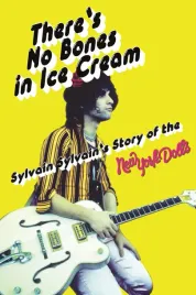 there-s-no-bones-in-ice-cream-sylvain-sylvain-s-story-of-the-new-york-doll