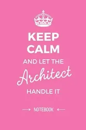 keep-calm-and-let-the-architect-handle-it-6x9-notebook-great-for-architec