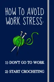 how-to-avoid-work-stress-unique-and-funny-crochet-gift-for-crocheters-and-cro