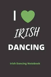 i-love-irish-dancing-or-irish-dancing-notebook-120-lined-pages-6-x-9-journa