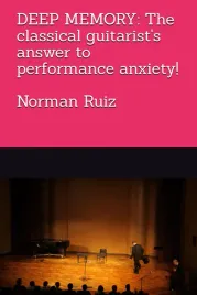 deep-memory-the-classical-guitarist-s-answer-to-performance-anxiety