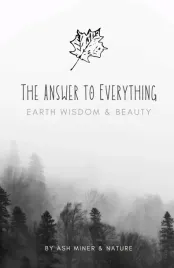the-answer-to-everything-earth-wisdom-and-beauty