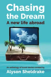 chasing-the-dream-a-new-life-abroad-an-anthology-of-travel-stories-the