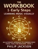 the-workbook-visual-tools-for-musicians-volume-1-early-steps