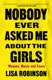 nobody-ever-asked-me-about-the-girls-women-music-and-fame