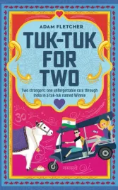tuk-tuk-for-two-two-strangers-one-unforgettable-race-through-india-in-a-t