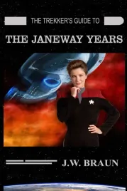 the-trekker-s-guide-to-the-janeway-years