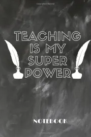 teaching-is-my-superpower-a-120-pages-teacher-notebook-6-9-size